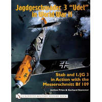 Jagdgeschwader 3 "Udet" in World War II: Stab and I.JG3 in Action with the Messerschmitt Bf 109 – Jochen Prien