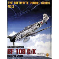 Messerschmitt Bf 109 G/k: Luftwaffe Profile Series 2 – Manfred Griehl