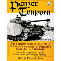  Panzertruppen: The Complete Guide to the Creation and Combat Employment of Germany's Tank Force, 1943-1945/Formations, Organizations, Tactics Combat R – Thomas L. Jentz
