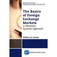 Basics of Foreign Exchange Markets: A Monetary Systems Approach – William D Gerdes