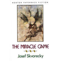 Miracle Game – Josef Skvorecky