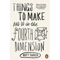  Things to Make and Do in the Fourth Dimension – Matt Parker