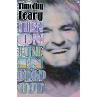  Turn On, Tune In, Drop Out – Timothy Leary