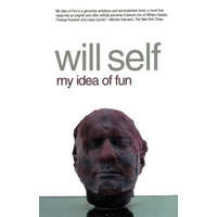 My Idea of Fun – Will Self