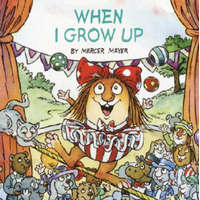  When I Grow Up (Little Critter) – Mercer Mayer