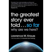  Greatest Story Ever Told...So Far – Lawrence M. Krauss