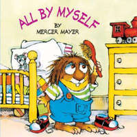  All by Myself (Little Critter) – Mercer Mayer