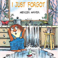  I Just Forgot (Little Critter) – Mercer Mayer