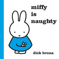  Miffy is Naughty – Dick Bruna