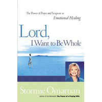  Lord, I Want to Be Whole – Stormie Omartian