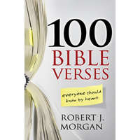 100 Bible Verses Everyone Should Know by Heart – Robert J Morgan
