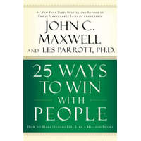  25 Ways to Win with People – Les Parrott