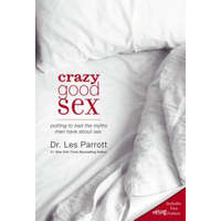  Crazy Good Sex – Les Parrott III