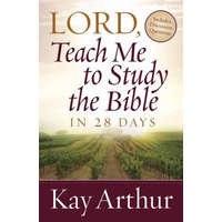  Lord, Teach Me to Study the Bible in 28 Days – Kay Arthur