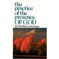  Practice and Presence of God – Brother Lawrence