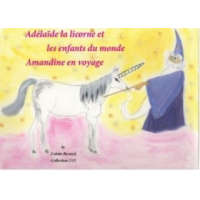 Adélaïde la licorne et les enfants du monde – Colette Becuzzi