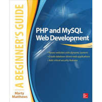 PHP and MySQL Web Development: A Beginner's Guide – Marty Matthews