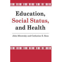 Education, Social Status, and Health – Catherine E. Ross