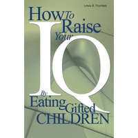 How to Raise Your I.Q. by Eating Gifted Children – Lewis Burke Frumkes