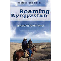 Roaming Kyrgyzstan – Jessica Jacobson
