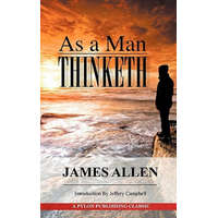  As A Man Thinketh – Allen,Associate Professor of Philosophy James (University of Pittsburgh Brown University,Rhode Island Brown University,Rhode Island Brown Universit