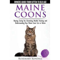 Maine Coon Cats: The Owners Guide from Kitten to Old Age – Rosemary Kendall