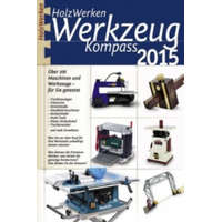  HolzWerken Werkzeug Kompass 2015 – Redaktion HolzWerken
