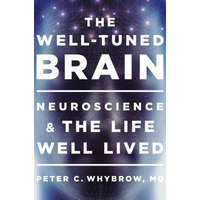 Well-Tuned Brain – Peter C. Whybrow