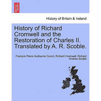  History of Richard Cromwell and the Restoration of Charles II. Translated by A. R. Scoble. – Richard Cromwell