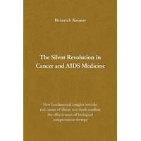 Silent Revolution in Cancer and AIDS Medicine – Heinrich Kremer