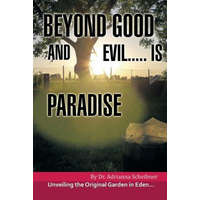  Beyond Good and Evil..... Is Paradise – Dr Adrianna Scheibner