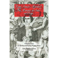 Rape, Incest, Murder! the Marquis de Sade on Stage Volume One – John (Pennsylvania State University) Franceschina