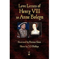  Love Letters of Henry VIII to Anne Boleyn – VIII Henry VIII