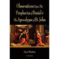 Observations Upon The Prophecies Of Daniel And The Apocalypse Of St. John – Isaac Newton