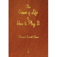 Game of Life and How to Play It – Florence Scovel Shinn