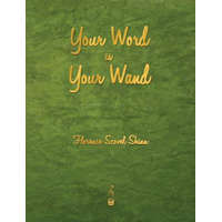 Your Word Is Your Wand – Florence Scovel Shinn