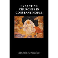  Byzantine Churches In Constantinople (Paperback) – Alexander van Millingen