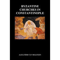 Byzantine Churches In Constantinople (Paperback) – Alexander van Millingen