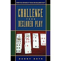  Challenge Your Declarer Play at Bridge – Danny Roth