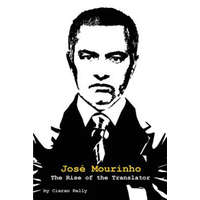 Jose Mourinho – Ciaran Kelly