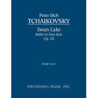 Swan Lake, Ballet in Four Acts, Op.20 – Peter Ilyich Tchaikovsky,Peter Ilich Tchaikovsky