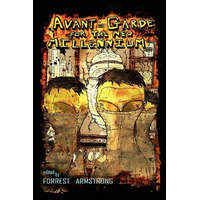 Avant-Garde for the New Millennium – Forrest Armstrong