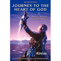  Journey to the Heart of God - Mystical Keys to Immortal Mastery (2nd Edition) – Almine