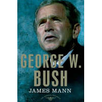  George W. Bush: The American Presidents Series – James Mann