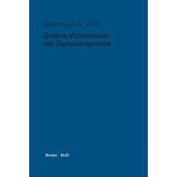  Grosses Woerterbuch der Zigeunersprache (romani tsiw) / Grosses Woerterbuch der Zigeunersprache (romani tsiw) – Siegmund a Wolf