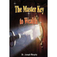  Master Key to Wealth – Joseph Murphy Dr Joseph Murphy