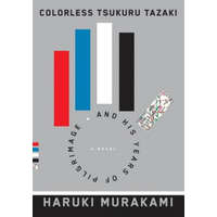  Colorless Tsukuru Tazaki and His Years of Pilgrimage – Haruki Murakami