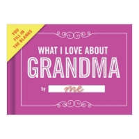 Knock Knock What I Love about Grandma Book Fill in the Love Fill-in-the-Blank Book & Gift Journal – Knock Knock