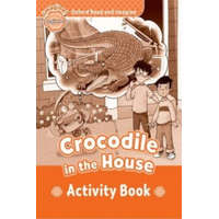  Oxford Read and Imagine: Beginner:: Crocodile In The House activity book – Paul Shipton