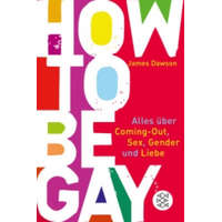  How to Be Gay – Juno Dawson,Volker Oldenburg